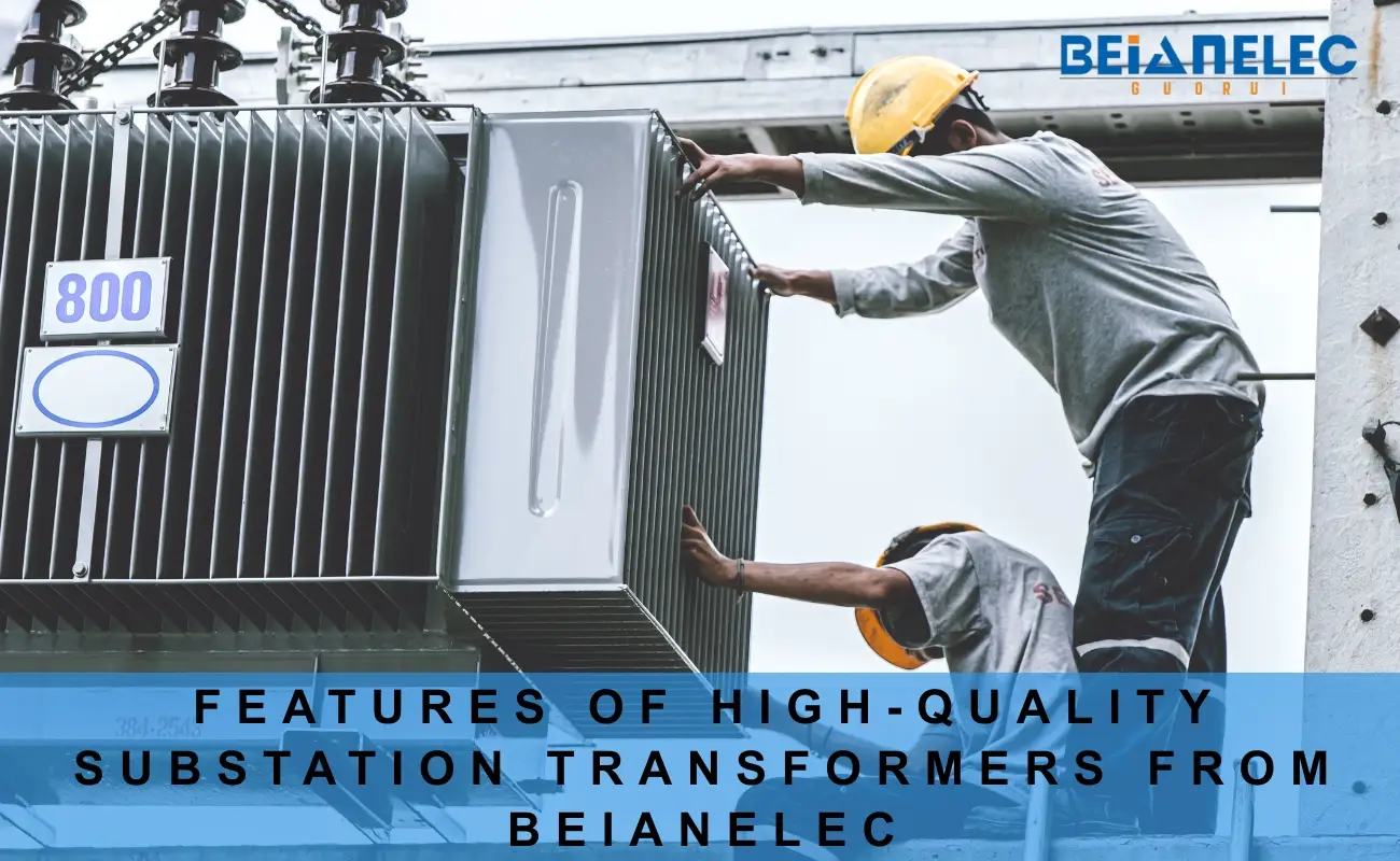 Features of high-quality substation transformers from Beianelec